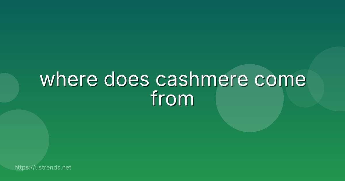 where does cashmere come from