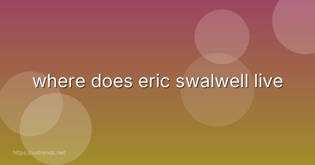 where does eric swalwell live