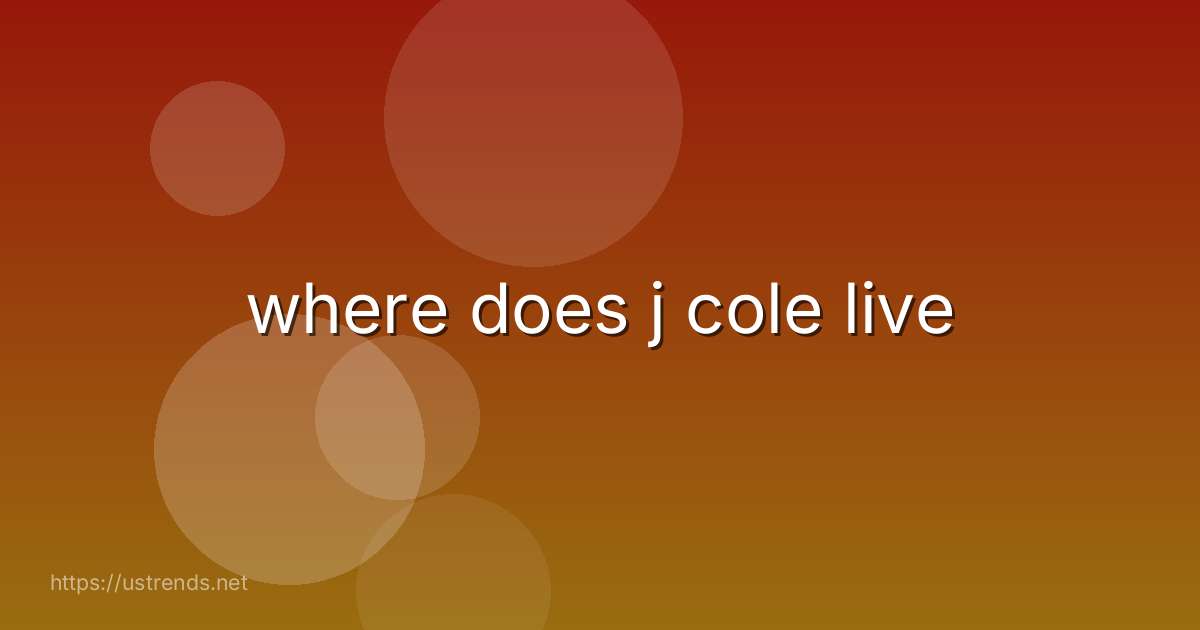where does j cole live