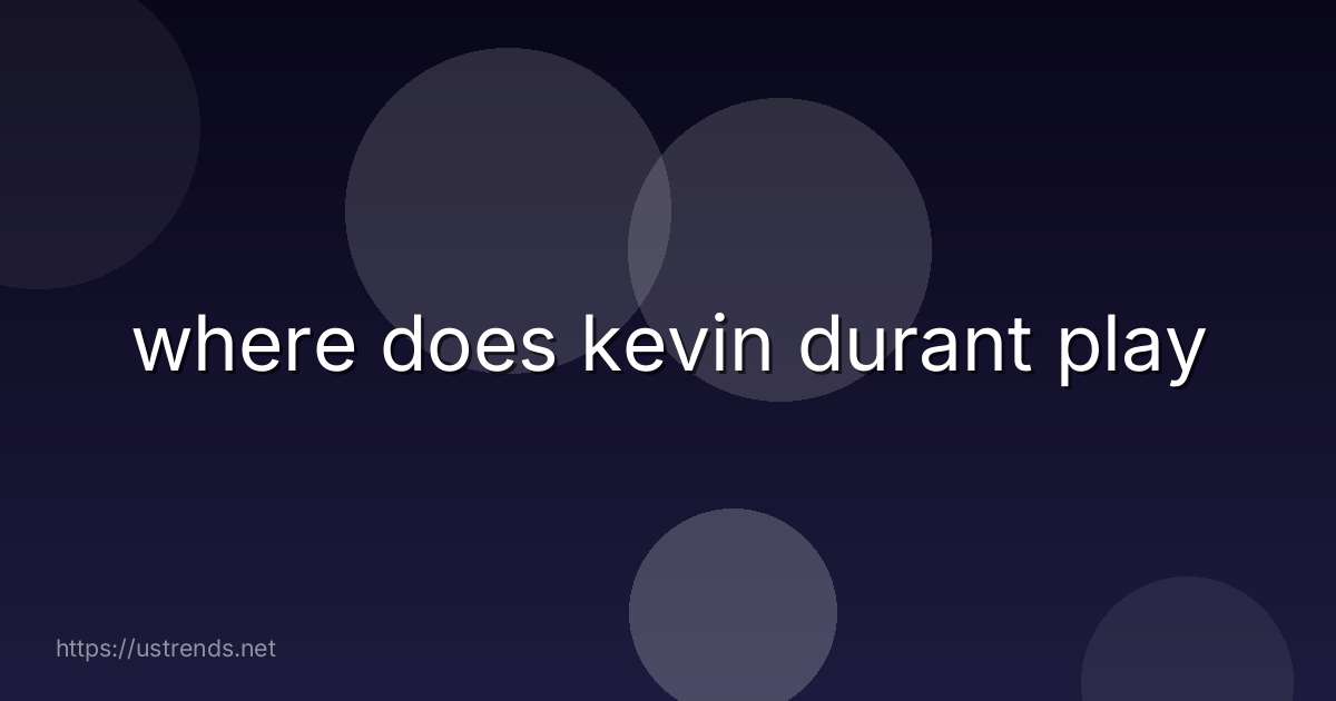 where does kevin durant play