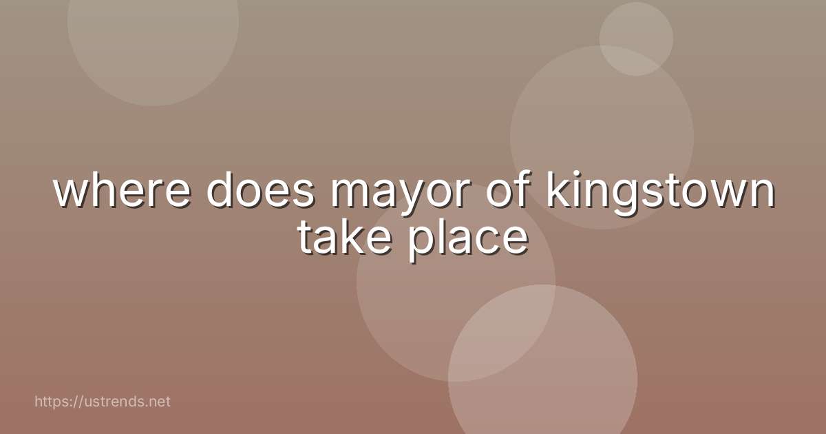 where does mayor of kingstown take place