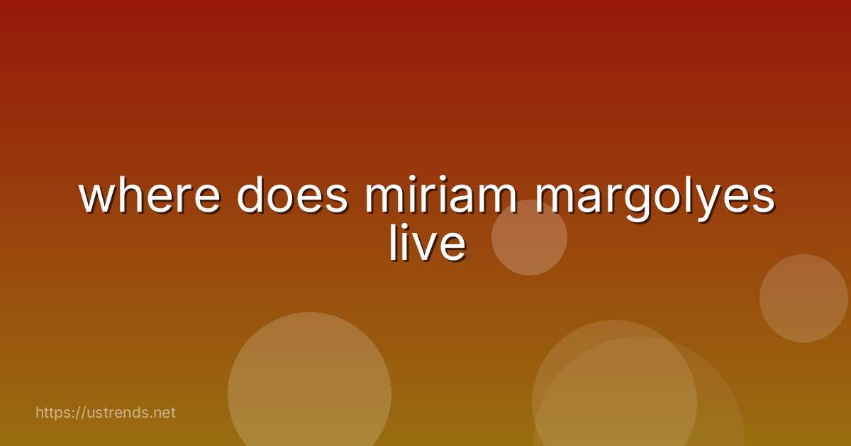 where does miriam margolyes live