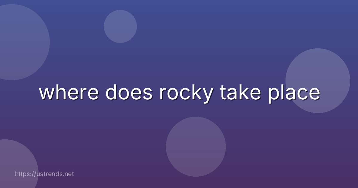 where does rocky take place