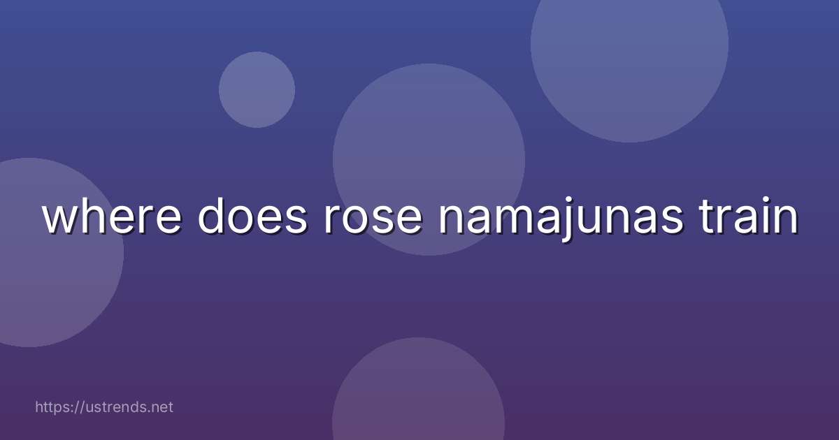 where does rose namajunas train