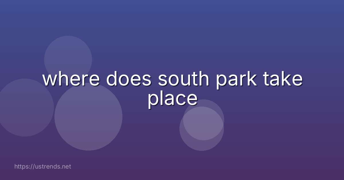 where does south park take place