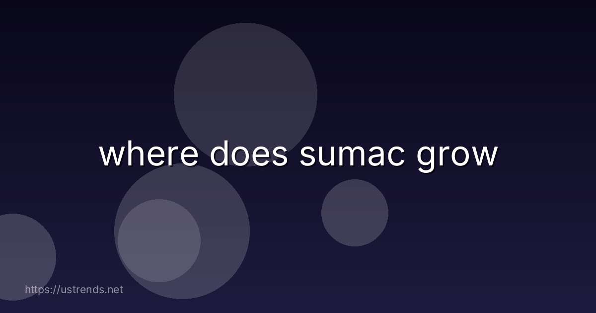 where does sumac grow