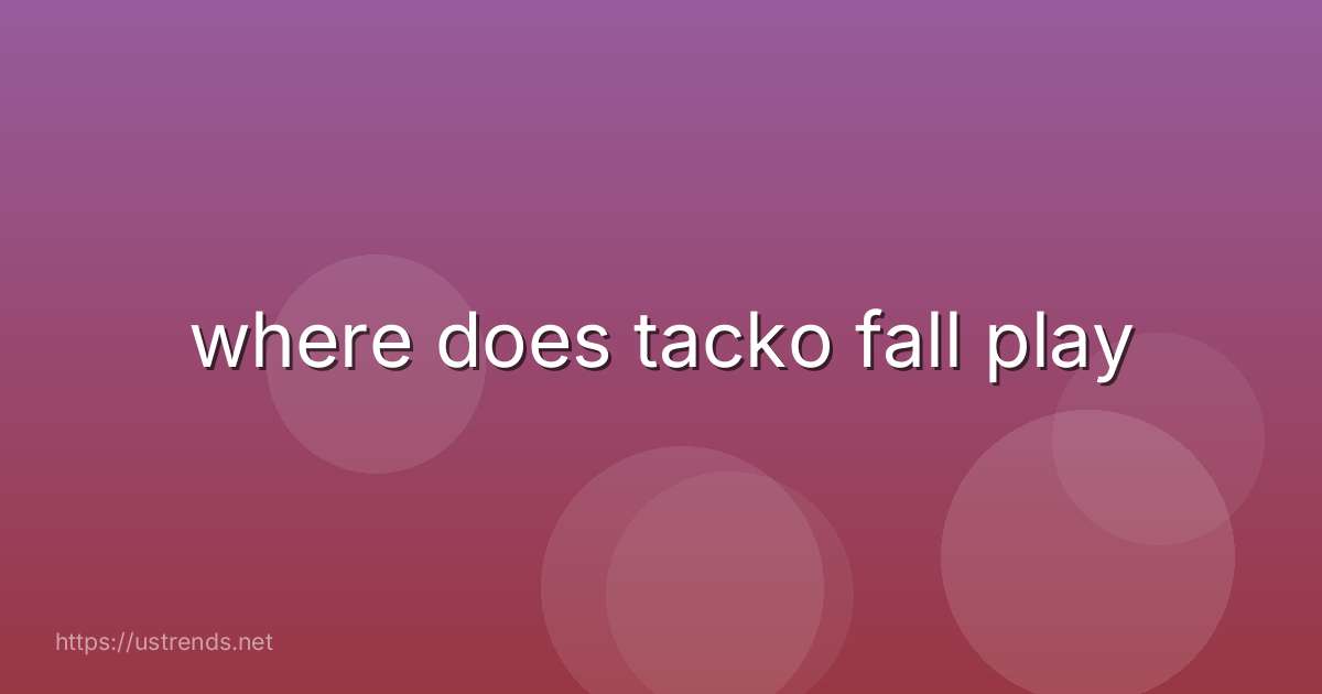where does tacko fall play