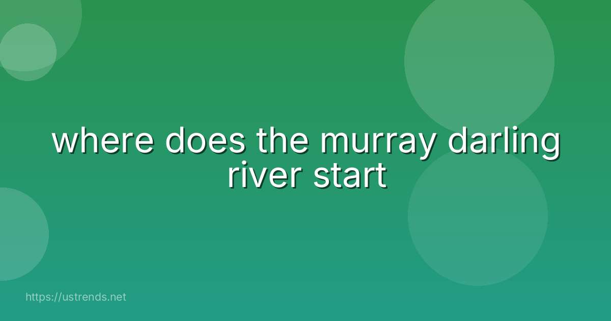 where does the murray darling river start