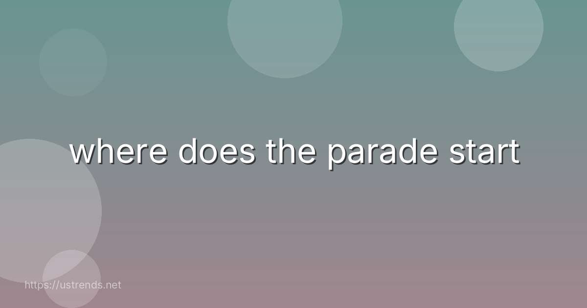 where does the parade start