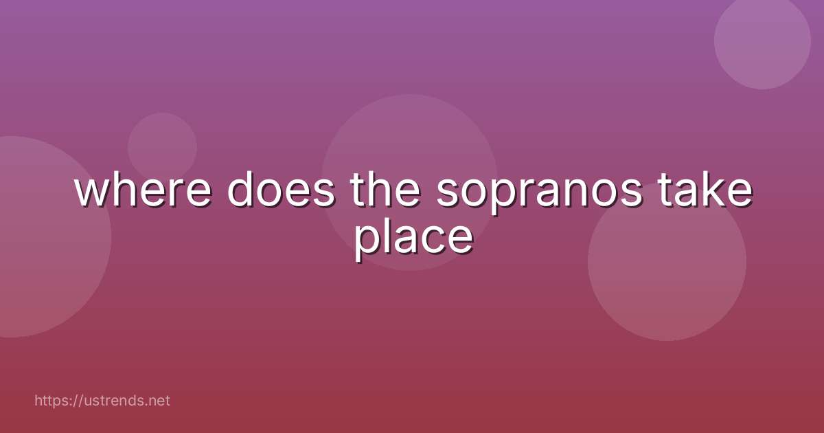 where does the sopranos take place