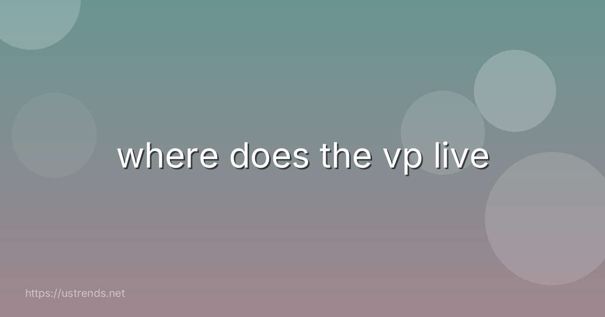 where does the vp live