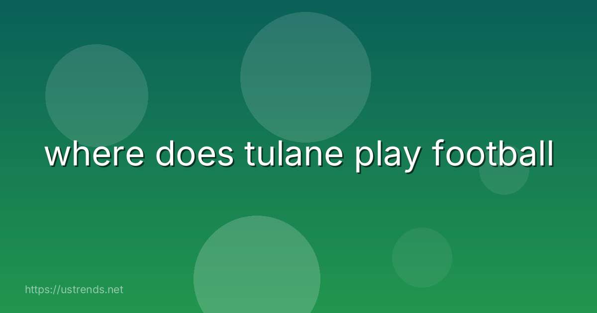 where does tulane play football