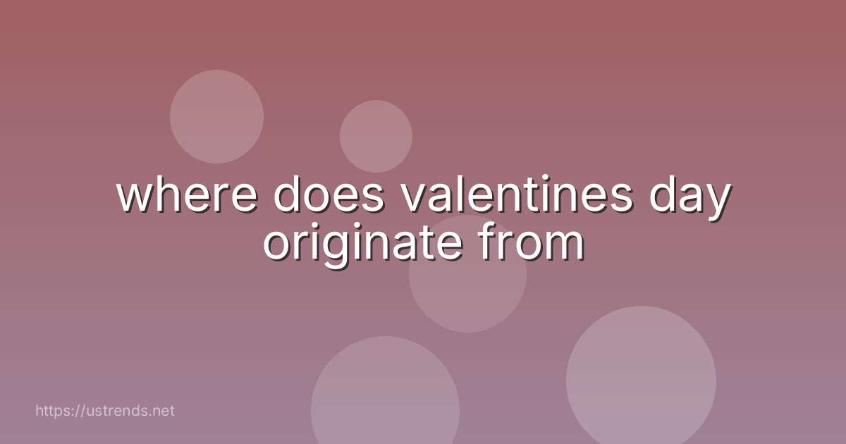 where does valentines day originate from