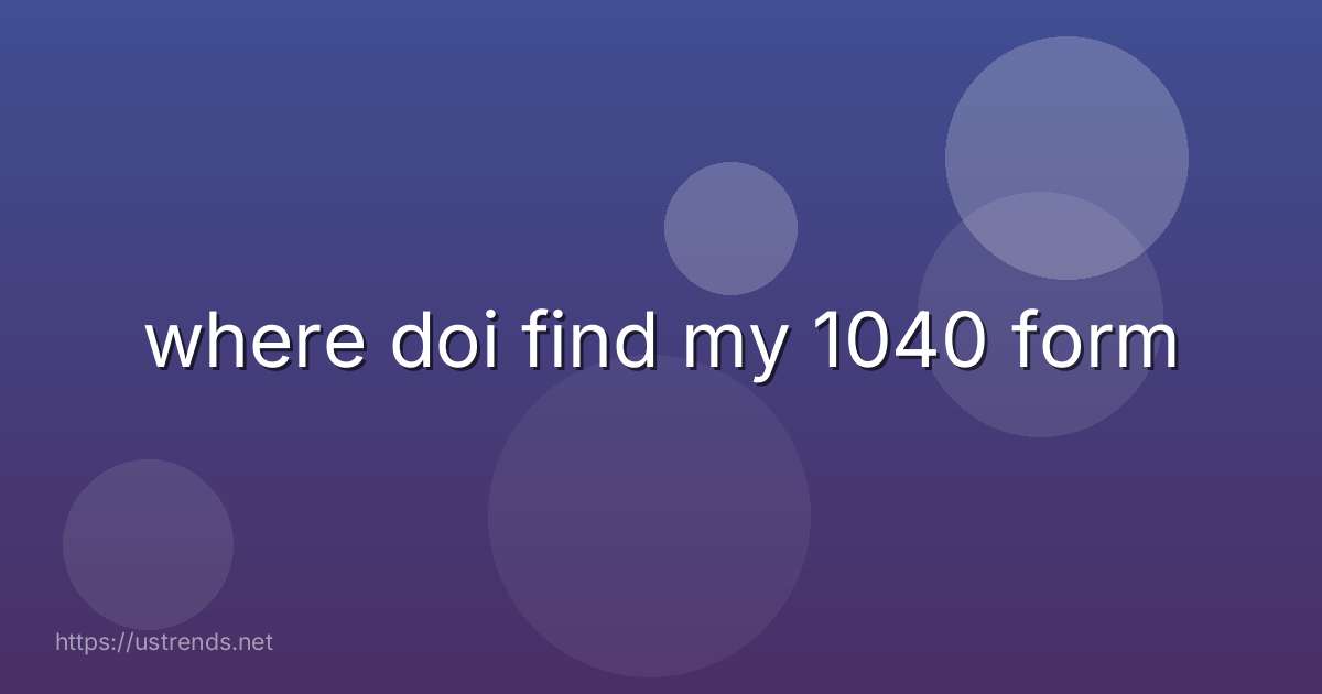where doi find my 1040 form
