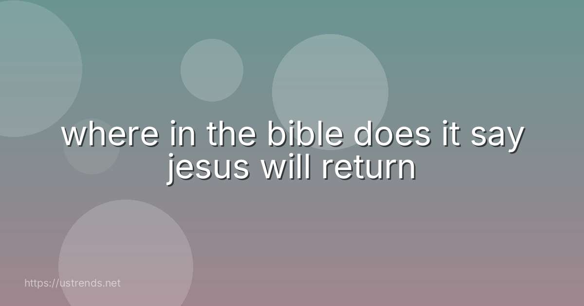 where in the bible does it say jesus will return