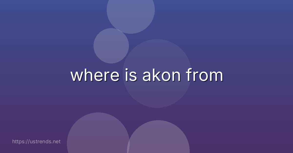 where is akon from