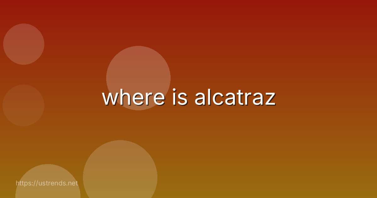 where is alcatraz