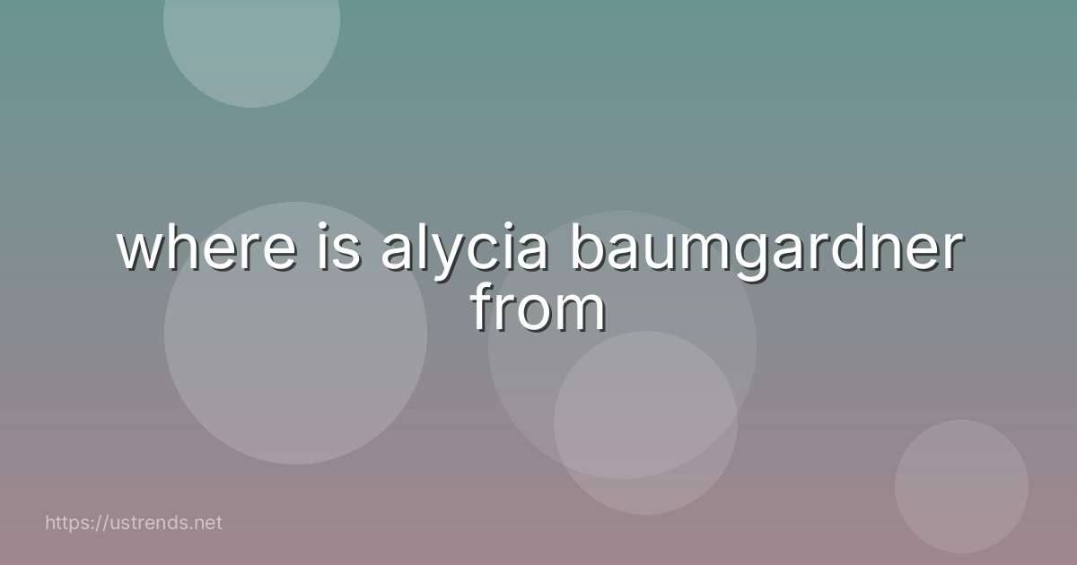 where is alycia baumgardner from