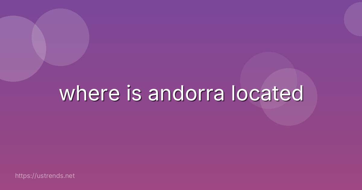 where is andorra located