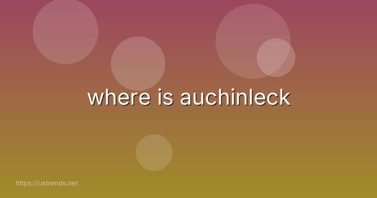 where is auchinleck