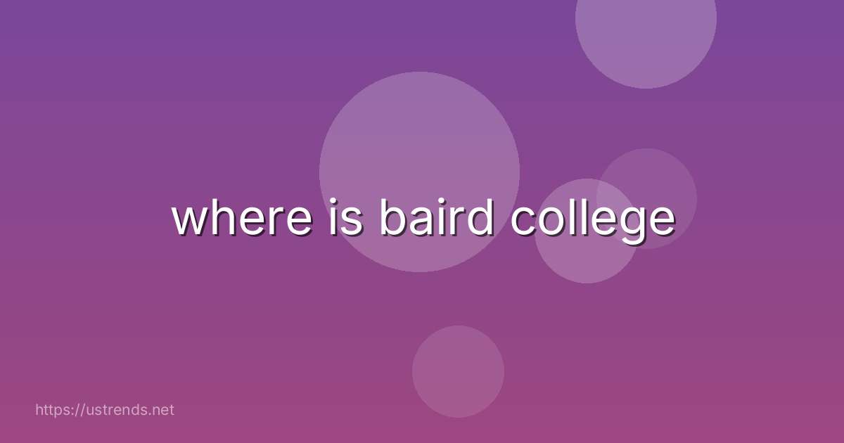 where is baird college