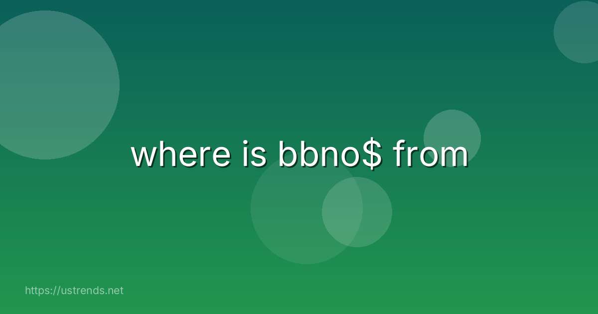 where is bbno$ from