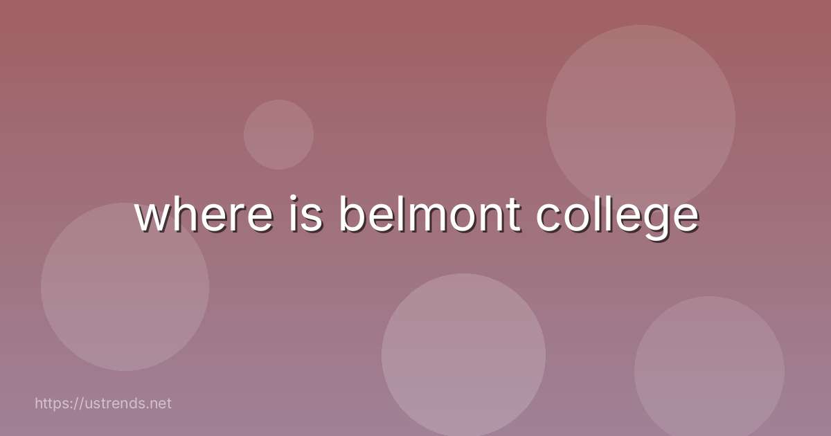 where is belmont college