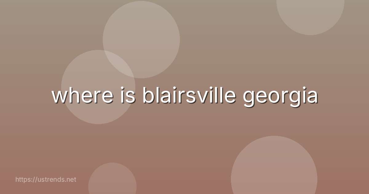 where is blairsville georgia