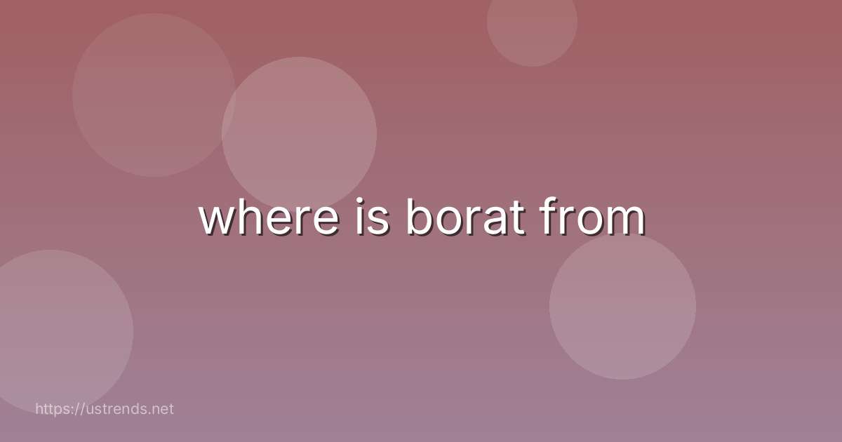 where is borat from