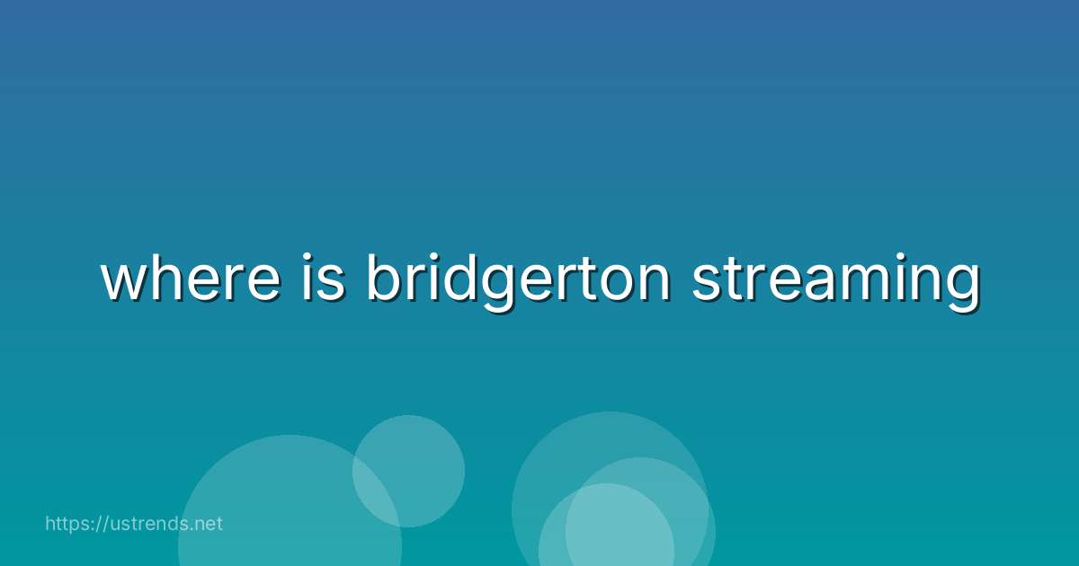 where is bridgerton streaming