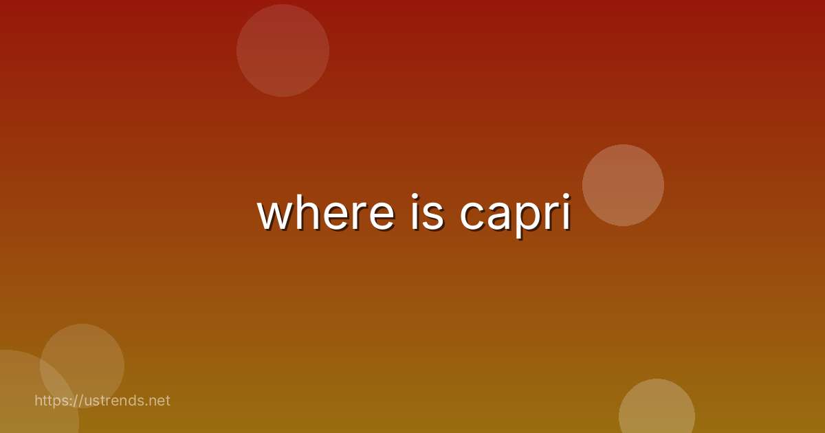 where is capri