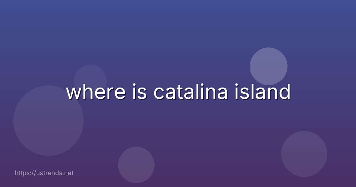 where is catalina island