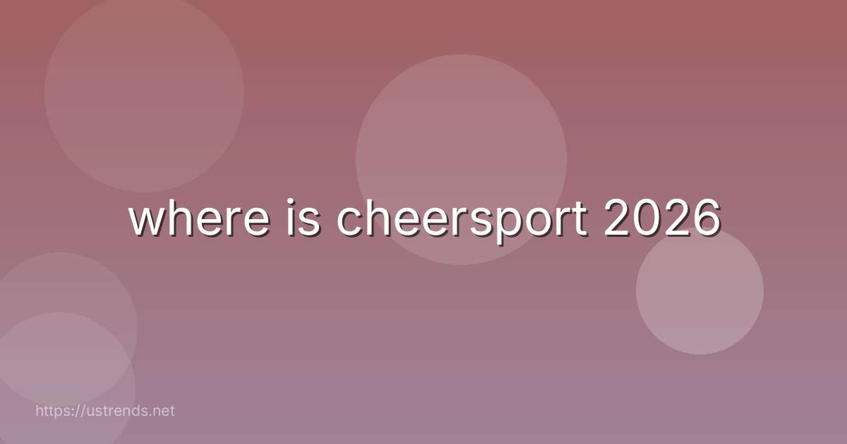 where is cheersport 2026