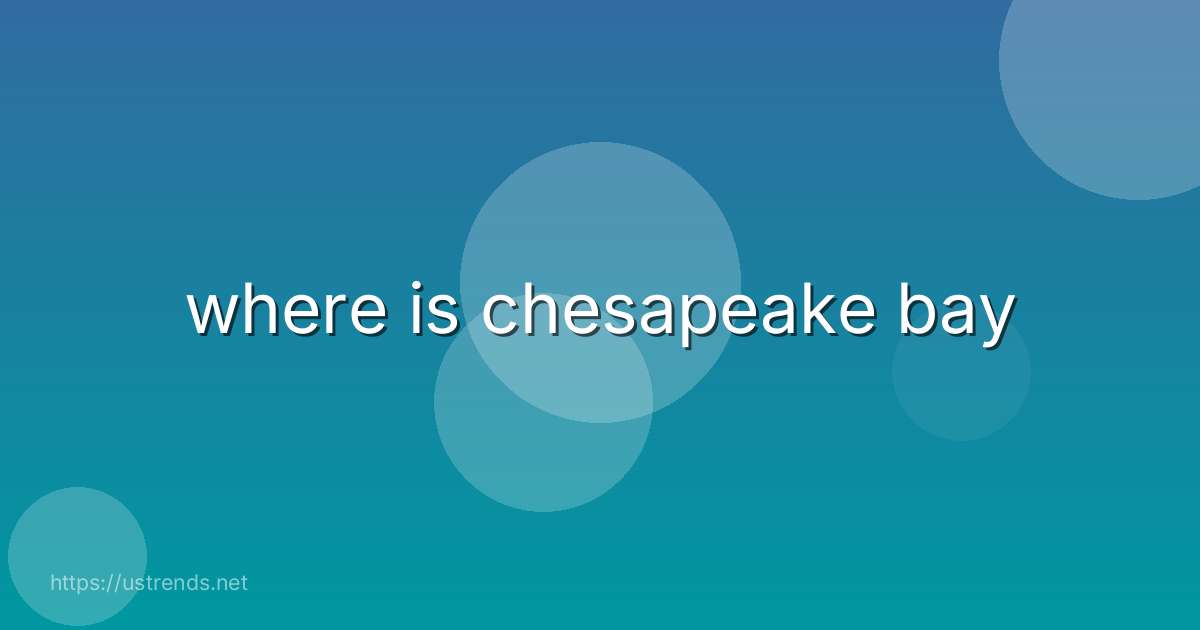 where is chesapeake bay