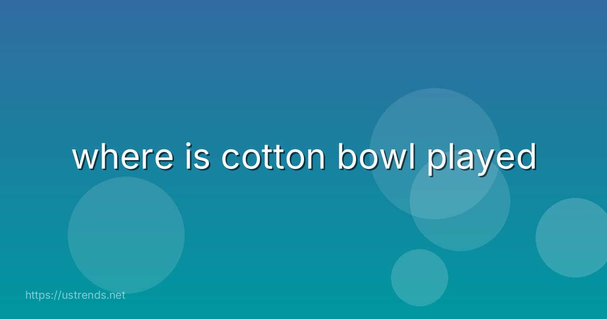 where is cotton bowl played