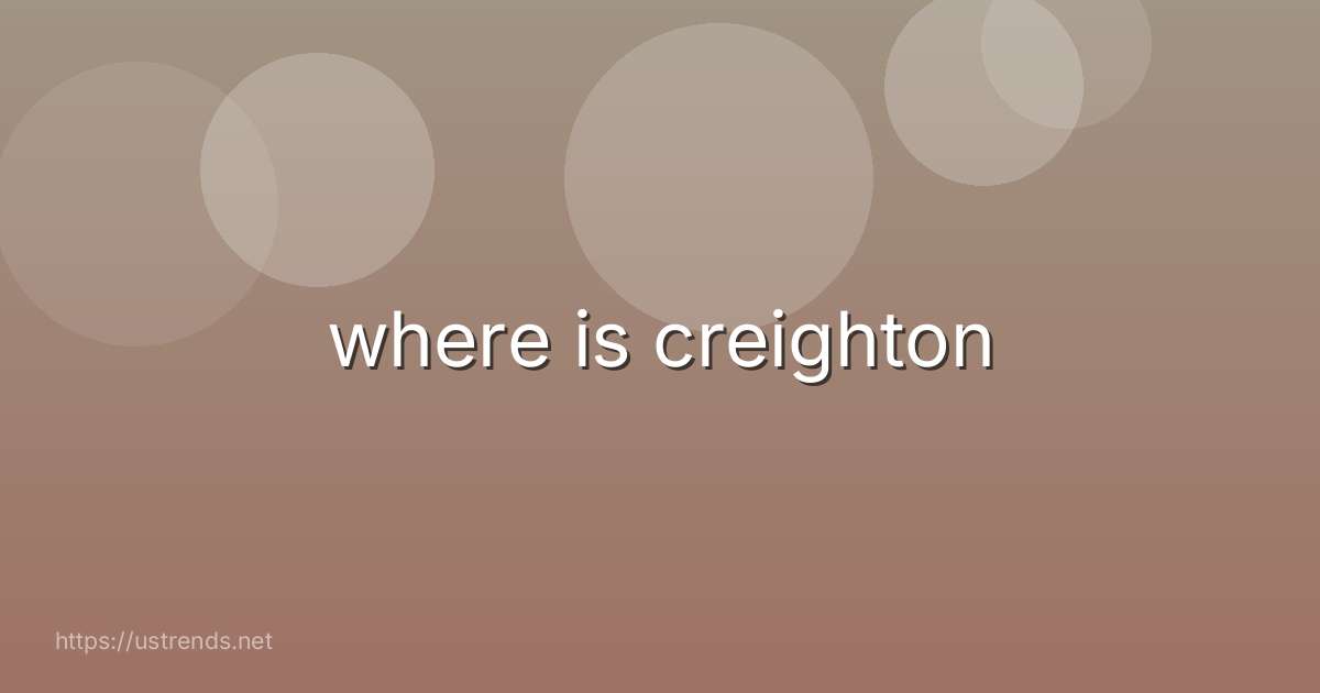 where is creighton