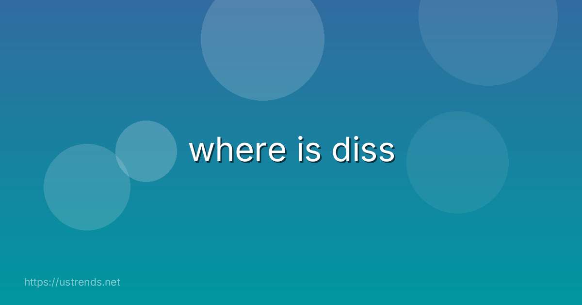 where is diss