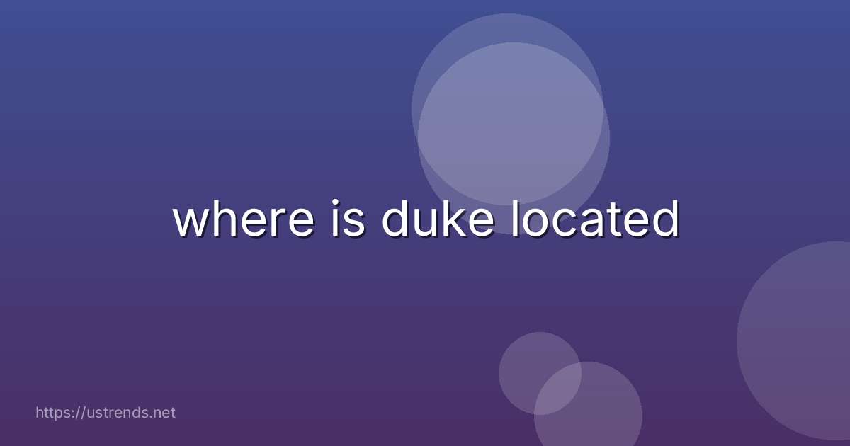 where is duke located