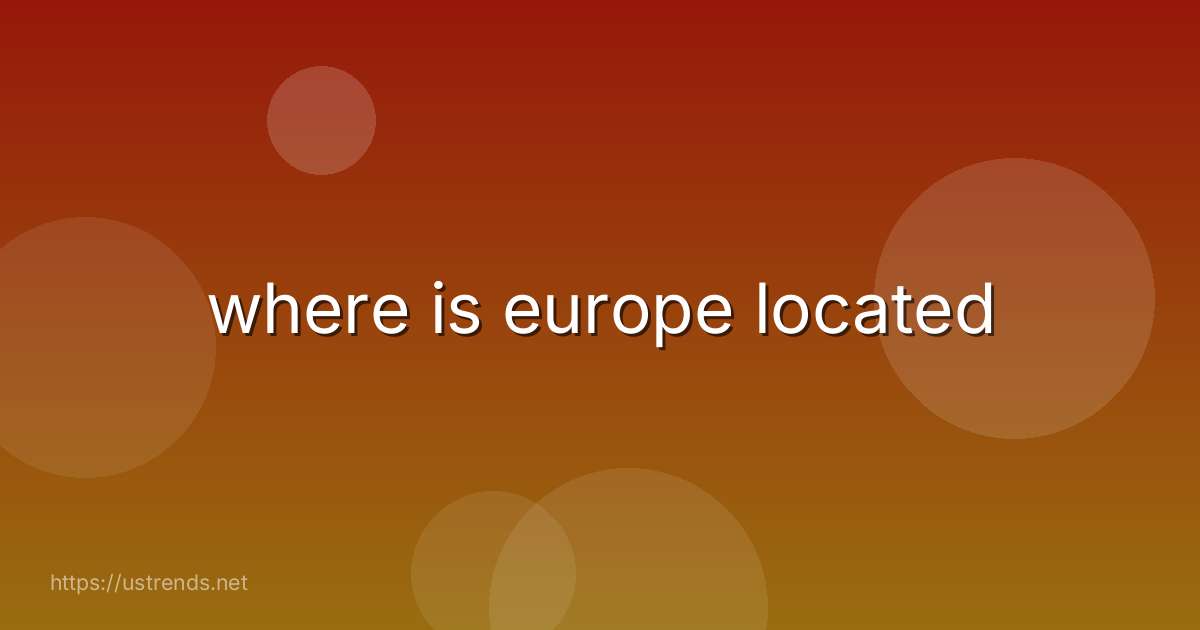 where is europe located