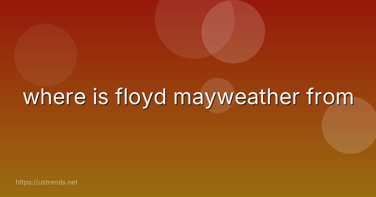 where is floyd mayweather from
