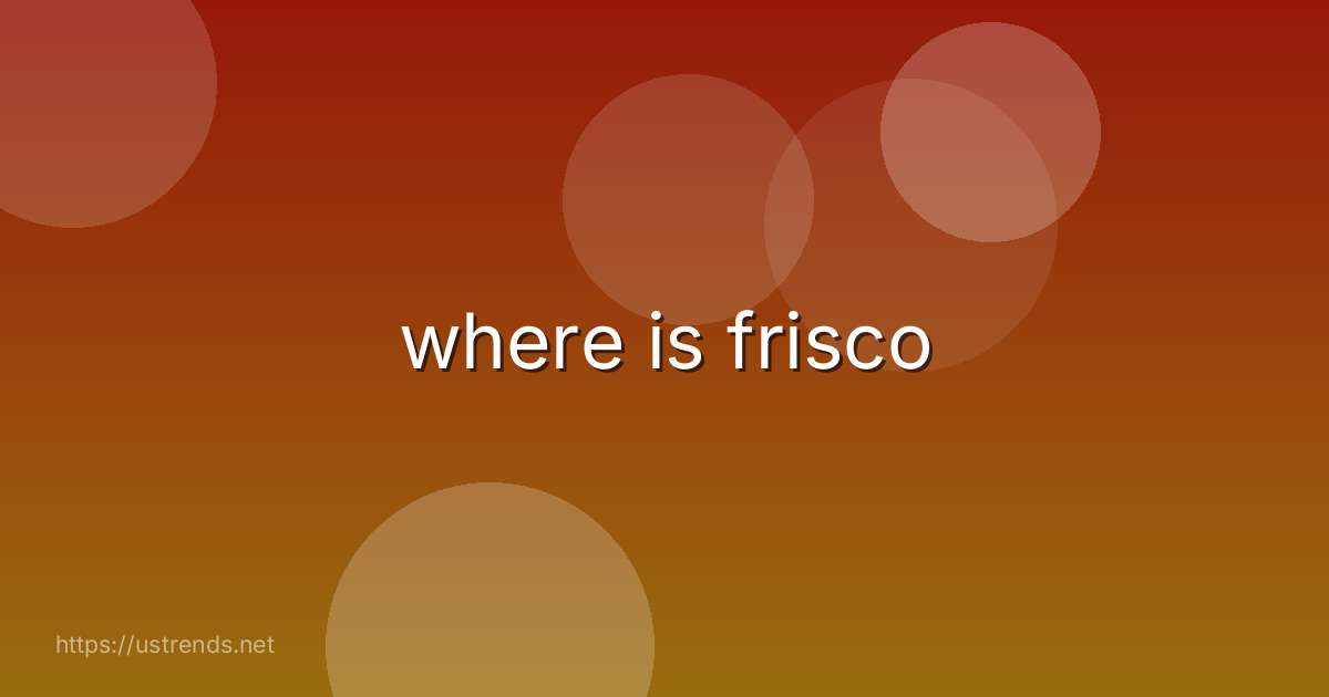 where is frisco