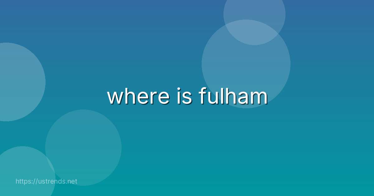 where is fulham