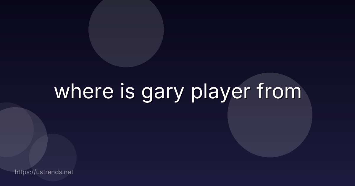 where is gary player from