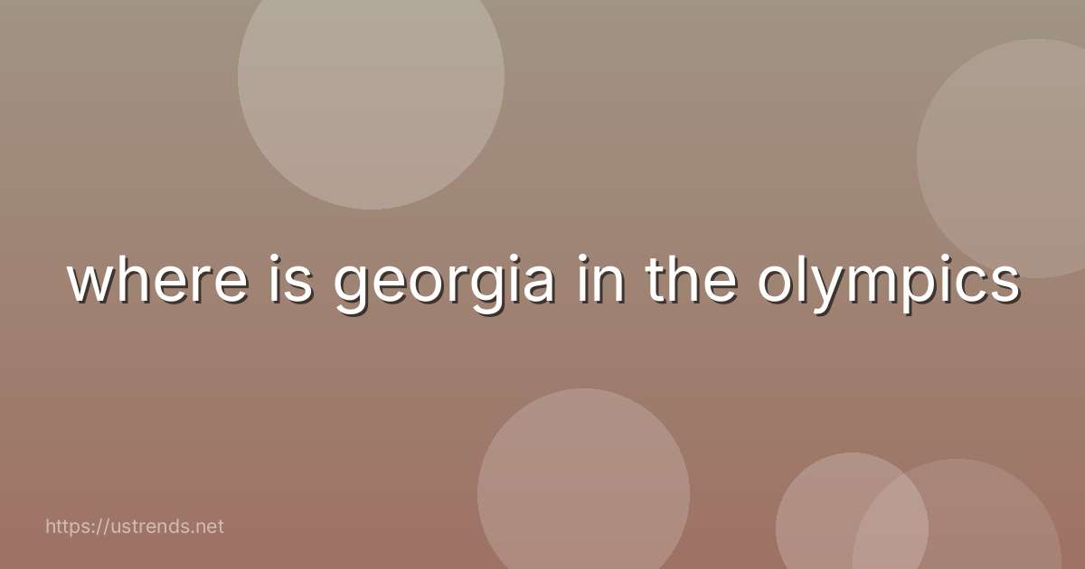 where is georgia in the olympics