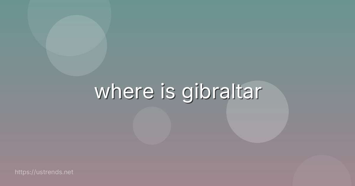 where is gibraltar