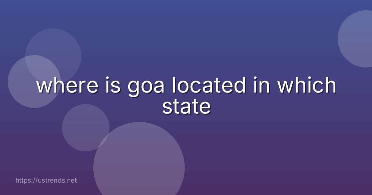 where is goa located in which state