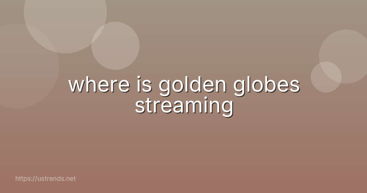 where is golden globes streaming