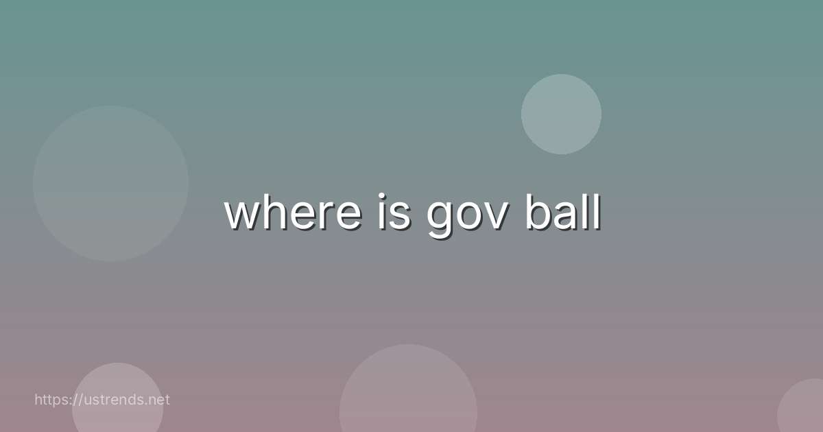 where is gov ball