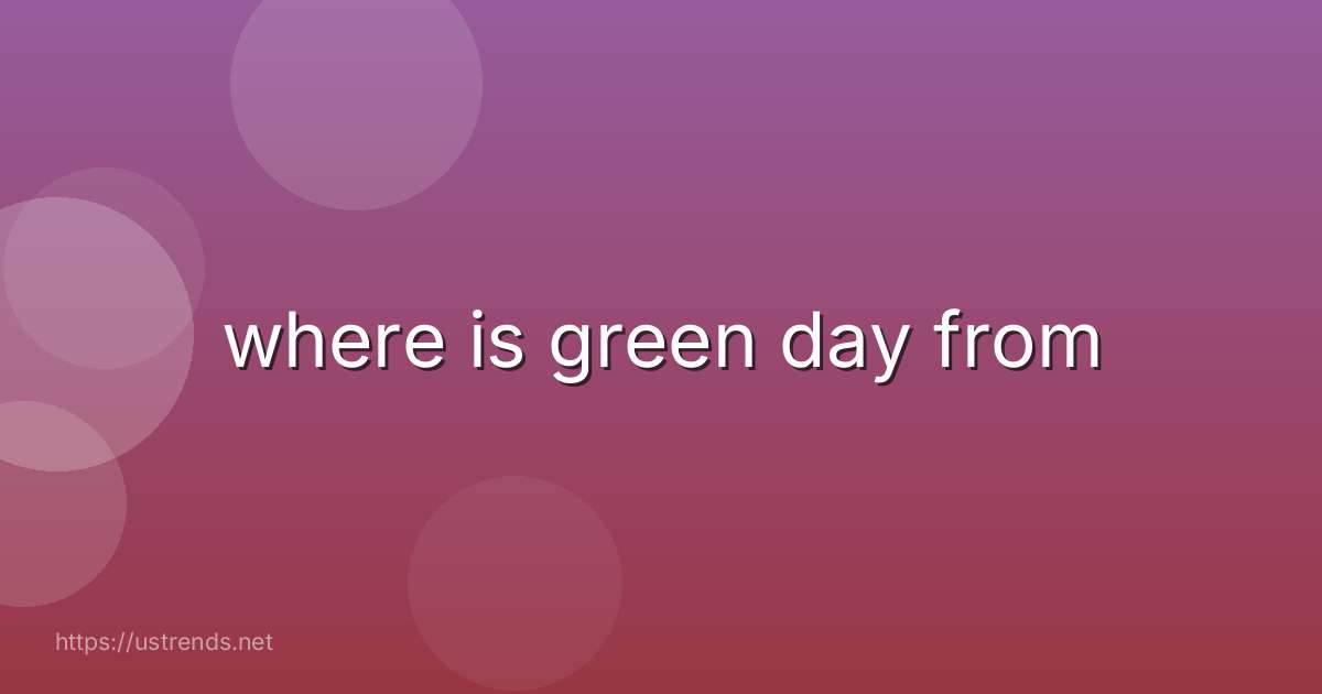 where is green day from