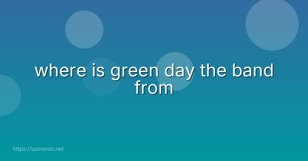 where is green day the band from